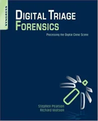 Digital Triage Forensics: Processing the Digital Scene 2010 By Pearson Publisher Elsevier