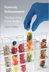 Forensic Enforcement: The Role of the Public Analyst  2010 By Taylor G Publisher Royal Society of Chemistry