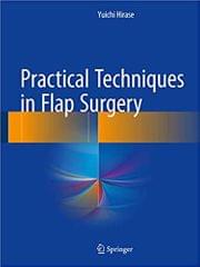 Practical Techniques in Flap Surgery 2017 By Hirase Publisher Springer