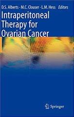 Intraperitoneal Therapy for Ovarian Cancer 2010 By Alberts D.S. Publisher Springer