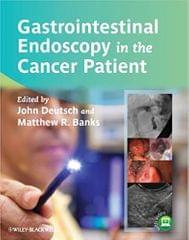 Gastrointestinal Endoscopy in the Cancer Patient 2013 By Deutsch Publisher Wiley