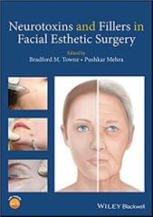 Neurotoxins and Fillers in Facial Esthetic Surgery 2019 By Towne Publisher Wiley