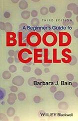 A Beginner's Guide to Blood Cells 3rd Edition 2017 By Bain Publisher Wiley