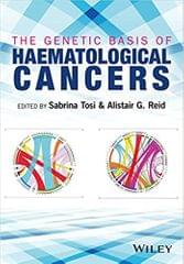The Genetic Basis of Haematological Cancers 2016 By Tosi Publisher Wiley