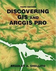 Discovering GIS and ArcGIS 3rd Edition 2021 by Bradley A Shellito