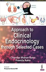 Approach To Clinical Endocrinology Through Selected Cases 1st Edition 2022 By Chandar Mohan Batra