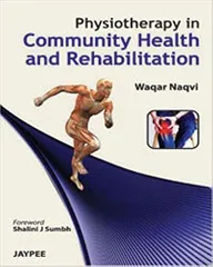Physiotherapy In Community Health And Rehabilitation 1st Edition 2012 By Naqvi