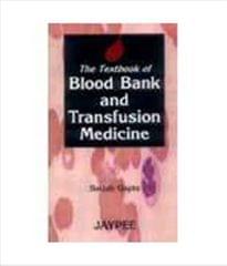 The Textbook Of Blood Bank And Transfusion Medicine 1st Edition 2006 By Satish Gupte