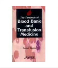 The Textbook Of Blood Bank And Transfusion Medicine 1st Edition 2006 By Satish Gupte