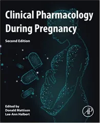Clinical Pharmacology During Pregnancy 2nd Edition 2022 By Mattison D