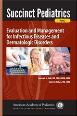 Succinct Pediatrics Evaluation And Management For Infectious Diseases And Dermatologic Disorders 2017 By Feld L G
