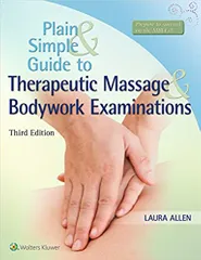 Plain And Simple Guide To Therapeutic Massage And Bodywork Examinations 3rd Edition 2017 By Allen L
