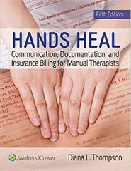 Hands Heal Communication Documentation And Insurance Billing For Manual Therapists 5th Edition 2019 By Thompson D L