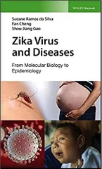 Zika Virus And Diseases From Molecular Biology To Epidemiology 2018 By Silva S R D