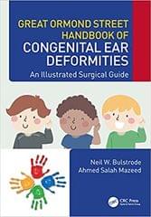 Great Ormond Street Handbook Of Congenital Ear Deformities An Illustrated Surgical Guide 2022 By Bulstrode N W