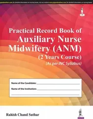 Practical Record Book Of Auxiliary Nurse Midwifery 1st Edition 2018 By Rahish Chand Suthar