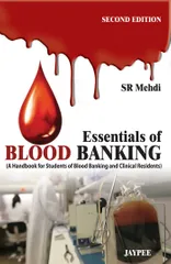 Essentials Of Blood Banking A Handbook For Students Of Blood Banking And Clinical Residents 2nd Edition 2013 By Sr Mehdi