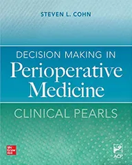 Decision Making In Perioperative Medicine Clinical Pearls 2021 By Cohn S L