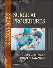 Alexanders Surgical Procedures 1st Edition 2011 By Rothrock