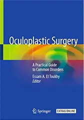 Toukhy E A E Oculoplastic Surgery A Practical Guide To Common Disorders 2020
