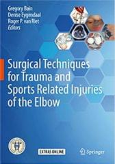 Bain G Surgical Techniques For Trauma And Sports Related Injuries Of The Elbow 2020
