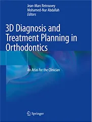 Retrouvey J M 3D Diagnosis And Treatment Planning In Orthodontics An Atlas For The Clinician 2021
