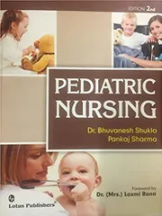 Bhuvnesh Shukla Pediatric Nursing For B.Sc. Nursing Students. 2nd Edition 2019