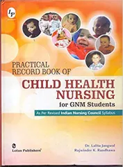 Dr. Lalita Jangwal Practical Record Book Of Child Health Nursing For Gnm Nursing Students 2017