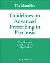 Morrison P The Maudsley Guidelines On Advanced Prescribing In Psychosis 1st Edition 2020