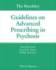 Morrison P The Maudsley Guidelines On Advanced Prescribing In Psychosis 1st Edition 2020