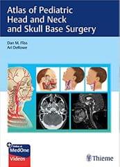 Fliss Atlas of Pediatric Head and Neck and Skull Base Surgery 1st Edition 2021