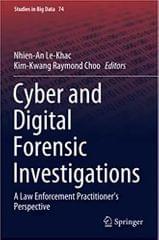 An Le-Khac N Cyber And Digital Forensic Investigations A Law Enforcement Practitioner's Perspective 1st Edition 2020
