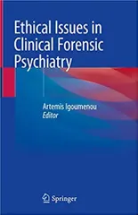Igoumenou A Ethical Issues In Clinical Forensic Psychiatry 1st Edition 2020
