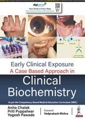Anita Chalak Early Clinical Exposure A Case Based Approach In Clinical Biochemistry 1st Edition 2023
