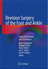 Berkowitz M J Revision Surgery Of The Foot And Ankle Surgical Strategies And Techniques 2020
