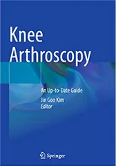 Kim J G Knee Arthroscopy An Up To Date Guide 2021
