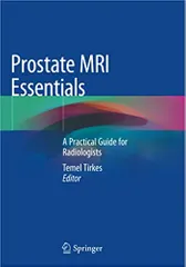 Tirkes T Prostate Mri Essentials A Practical Guide For Radiologists 2020