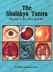 The Shalakya Tantra Diseases Of Eye Head & E.N.T. 2016 By Dr. Dingari Lakshmana Chary