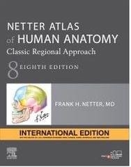 Netter Atlas of Human Anatomy: Classic Regional Approach 8th Edition 2022