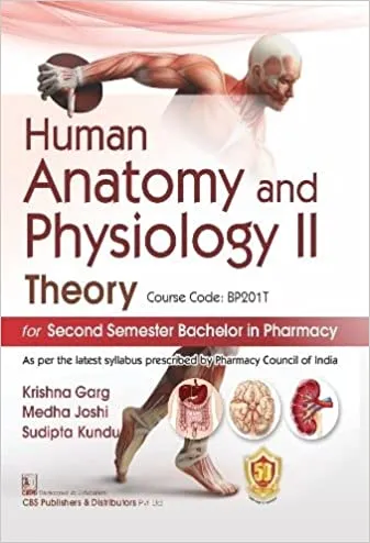 Krishna Garg Human Anatomy and Physiology II Theory for Second Semester Bachelor in Pharmacy 2023