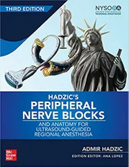 Hadzic's Peripheral Nerve Blocks and Anatomy for Ultrasound-Guided Regional Anesthesia 3rd Edition 2022 By Admir Hadzic