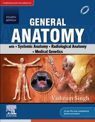Vishram Singh General Anatomy with Systemic Anatomy, Radiological Anatomy, Medical Genetics 4th Edition 2022