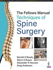 The Fellows Manual Techniques Of Spine Surgery 1st Edition 2023 By Barrett S Boody