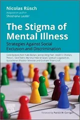 The Stigma Of Mental Illness Strategies Against Social Exclusion And Discrimination 2023 By Rusch N