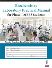 Biochemistry Laboratory Practical Manual for Phase-I MBBS Students 1st Edition 2023 by Pankaja Naik