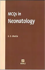 MCQs in Neonatology 1st Edition 2017 by B. D. Bhatia