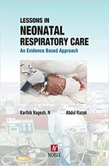 Lessons In Neonatal Respiratory Care An Evidence Based Approach 1st Edition 2020 by Karthik Nagesh.N