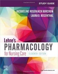 Study Guide For Lehnes Pharmacology For Nursing Care 11th Edition 2022 By Burchum JR