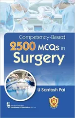 Competency-Based 2500 MCQs in Surgery 2022 by U Santosh Pai