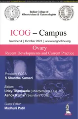 ICOG–Campus OVARY- Recent Developments and Current Practice Number 4 October 2022 1st Edition 2023 by S Shantha Kumari